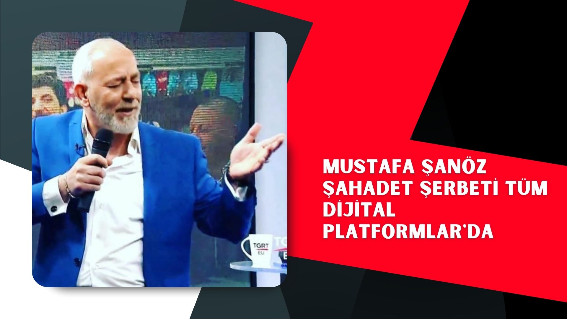 Mustafa Şanöz ŞAHADET ŞERBETİ tüm dijital platformlar’da