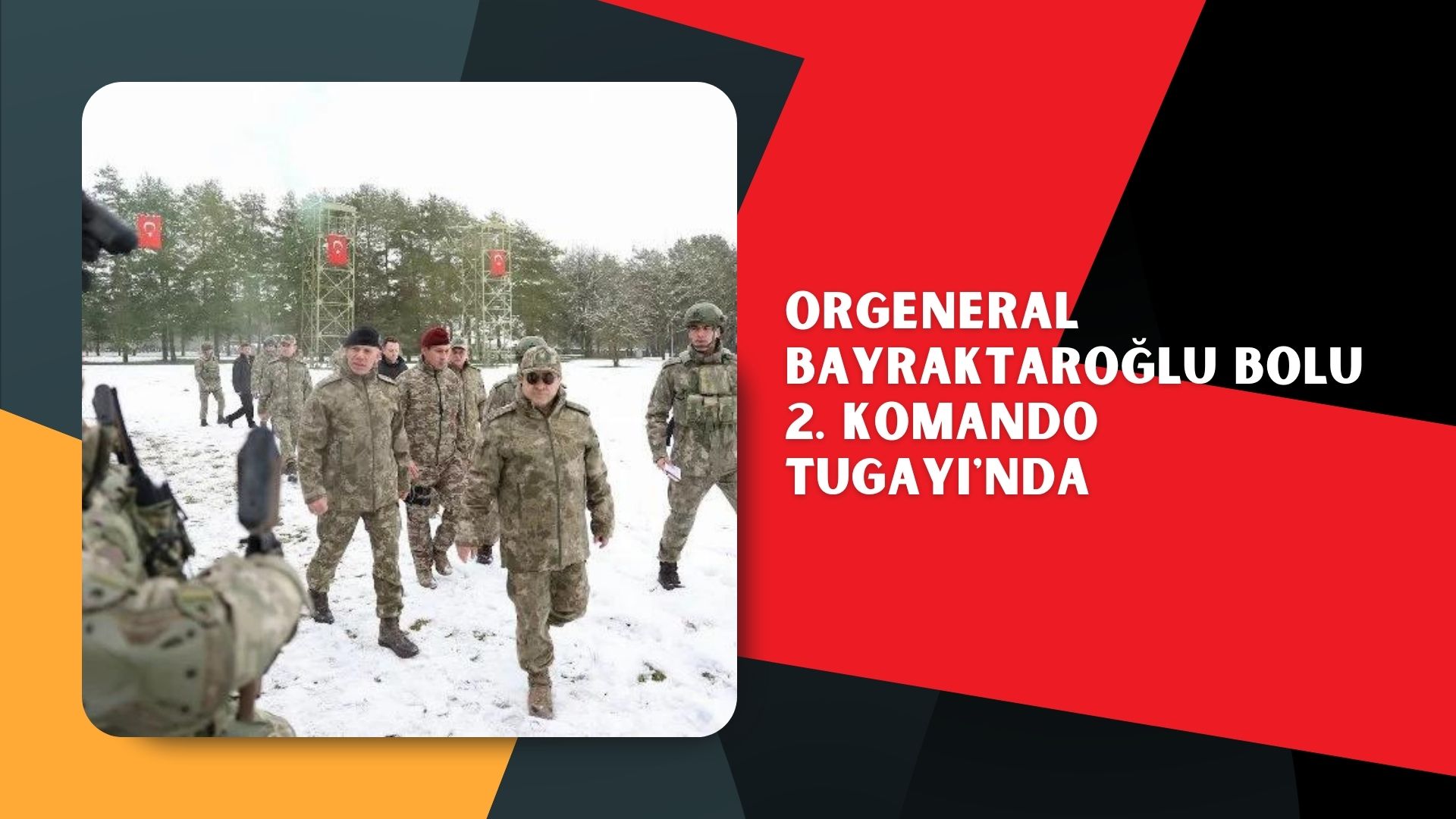Orgeneral Bayraktaroğlu Bolu 2. Komando Tugayı’nda
