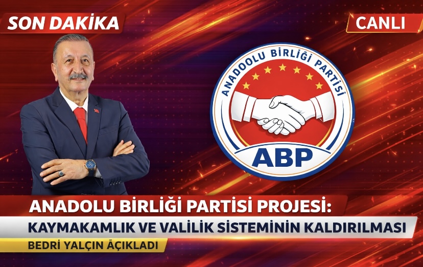 Anadolu Birliği Partisi Projesi: Kaymakamlık ve Valilik Sisteminin Kaldırılması