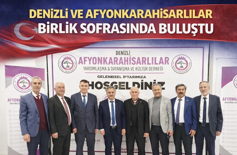 DENİZLİ VE AFYONKARAHİSARLILAR BİRLİK SOFRASINDA BULUŞTU