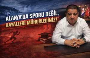 ALANYA’DA SPORU DEĞİL, HAYALLERİ MÜHÜRLEDİNİZ