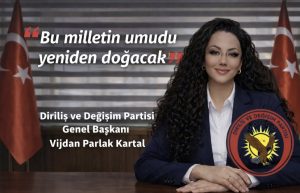 Genel Başkan Vijdan Parlak Kartal ” Bu milletin umudu yeniden doğacak “