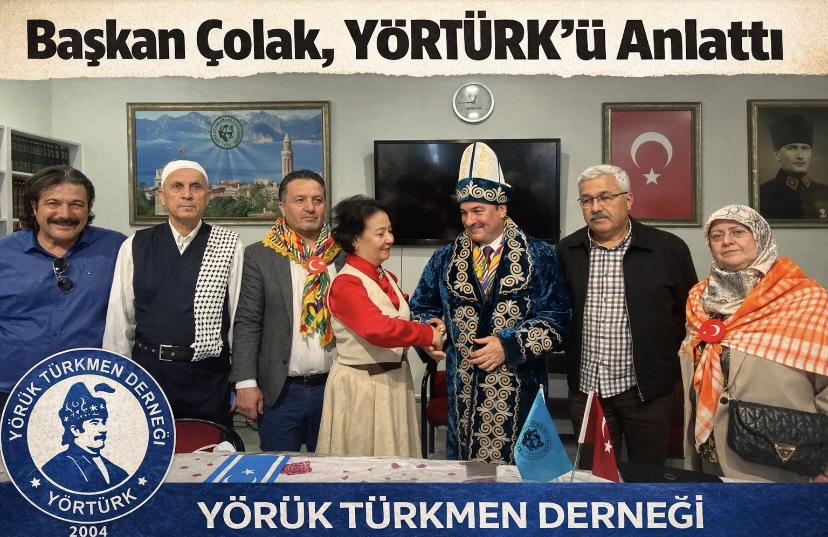Başkan Çolak, YÖRTÜRK’ü anlattı