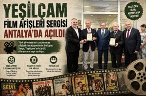 YEŞİLÇAM FİLM AFİŞLERİ SERGİSİ ANTALYA’DA AÇILDI*