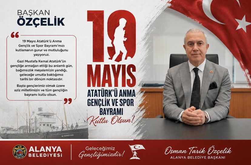 BAŞKAN ÖZÇELİK 19 MAYIS ATATÜRK’Ü ANMA GENÇLİK VE SPOR BAYRAMI’NI KUTLADI