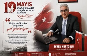 Evren Kurtoğlu’ndan 19 Mayıs Mesajı: “Bağımsızlık ruhu bugün de yol gösteriyor”
