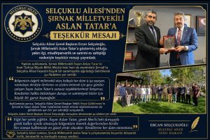 SELÇUKLU AİLESİ’NDEN ŞIRNAK MİLLETVEKİLİ ASLAN TATAR’A TEŞEKKÜR MESAJI