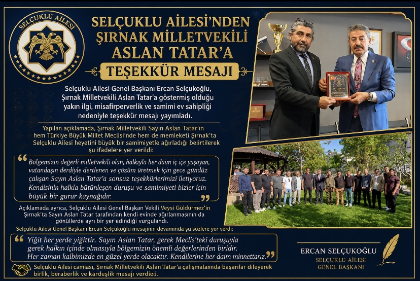 SELÇUKLU AİLESİ’NDEN ŞIRNAK MİLLETVEKİLİ ASLAN TATAR’A TEŞEKKÜR MESAJI